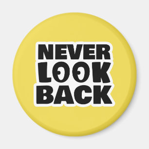 Never look back magnet