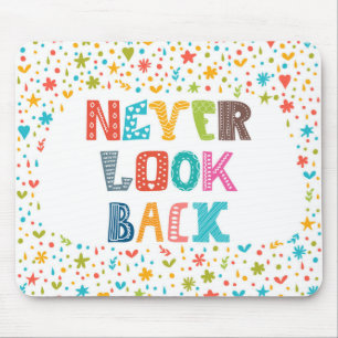 Never Look Back Mouse Pad