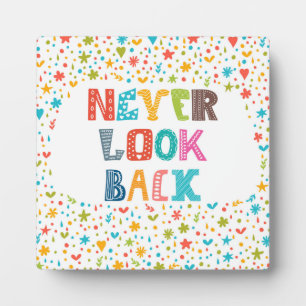 Never Look Back Plaque
