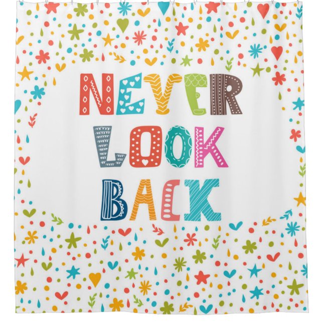 Never Look Back Shower Curtain (Front)