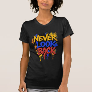 Never Look Back Spray Paint T-Shirt