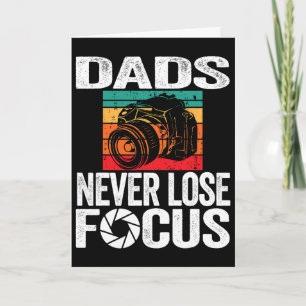Never Lose Focus Camera Fathers Day Photographer D Card