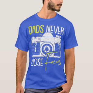 Never Lose Focus Camera Fathers Day Photographer D T-Shirt