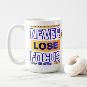 Never Lose Focus Coffee Mug
