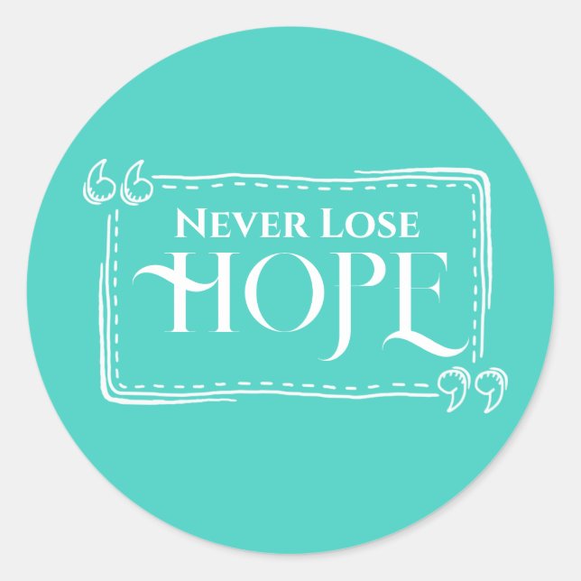 Never Lose Hope Sticker (Front)