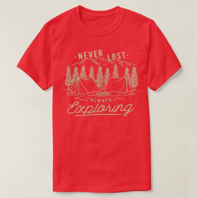 Never Lost Always Exploring 2 T-Shirt (Design Front)