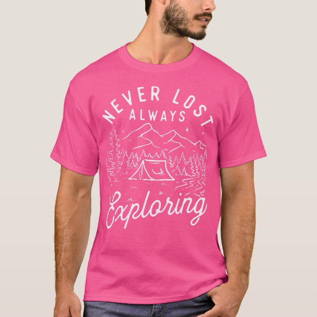 Never Lost Always Exploring - Hiking Lover Mountai T-Shirt (Front)