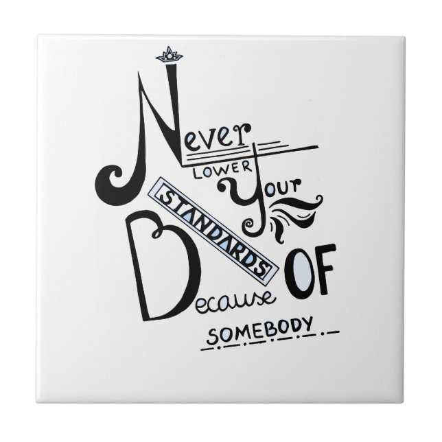 Never lower Your Standards Motivational quote Tile (Front)