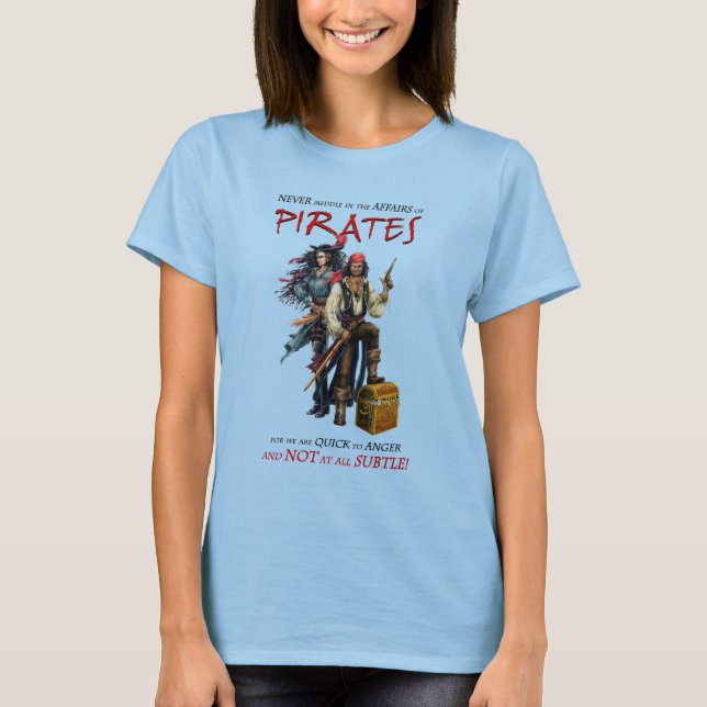 Never Meddle With Pirates T-Shirt (Front)