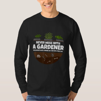 Never mess with a Gardener Garden Men women 1 T-Shirt