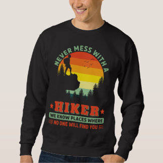 Never mess with a Hiker Funny Hiking Outdoors Sweatshirt