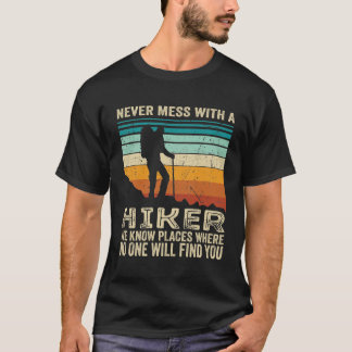 never mess with a hiker T-Shirt