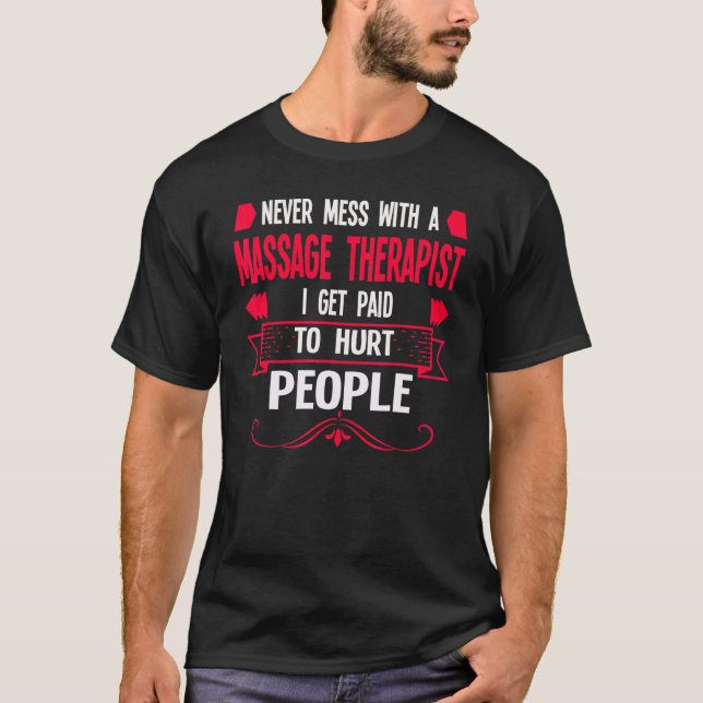 Never Mess With A Massage Therapist Therapy T-Shirt (Front)