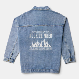 Never Mess With A Rock Climber Rock Climber  Denim Jacket