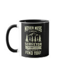 Never mess with a surveyor land surveying survey 