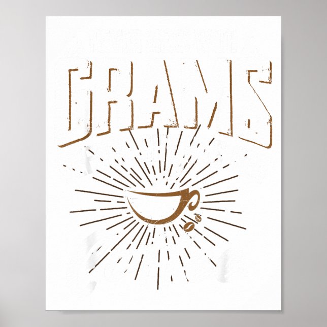 Never Mess With Grams Before She Has Her Coffee Gr Poster (Front)