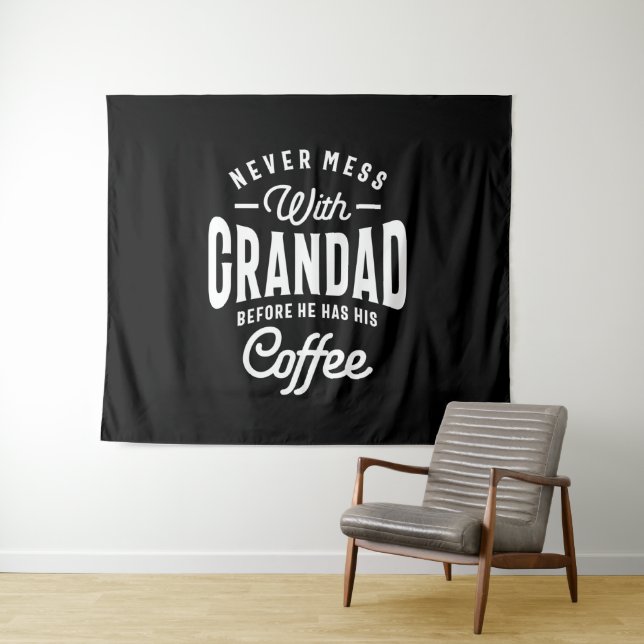 Never Mess With Grandad Before Coffee Tapestry (In Situ (Horizontal))
