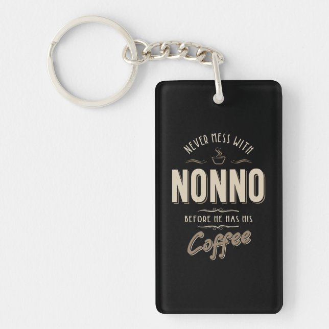 Never Mess With Nonno Before Coffee Key Ring (Front)