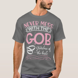 Never Mess With The Grandma Of The Bride Groom Mar T-Shirt