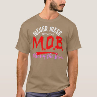Never Mess With The MOB Mother Of The Bride Mum We T-Shirt