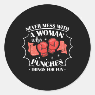Never Mess With Woman Who Punches Things For Fun B Classic Round Sticker