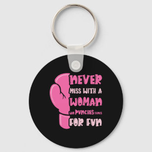 Never Mess With Woman Who Punches Things For Fun B Key Ring