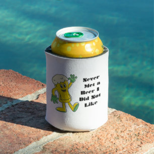 Never Met a Beer I Did Not Like on a  Can Cooler