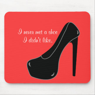 Never met a Shoe Mouse Pad