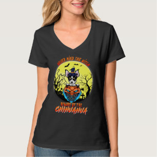 Never Mind The Witch Beware Of The Chihuahua Happy T-Shirt