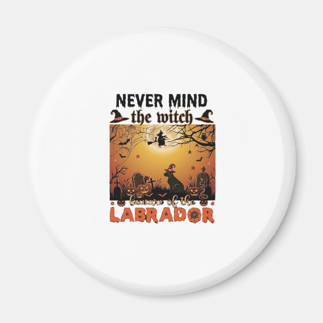 Never Mind Witch Beware Labrador Halloween Dog Pum Magnet (Front)