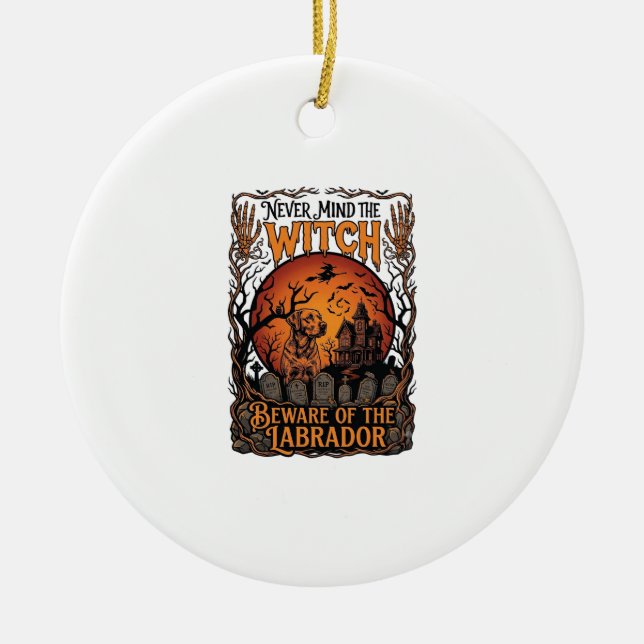 Never Mind Witch Beware Labrador Halloween Haunted Ceramic Tree Decoration (Front)