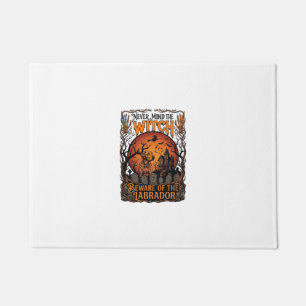 Never Mind Witch Beware Labrador Halloween Haunted Doormat