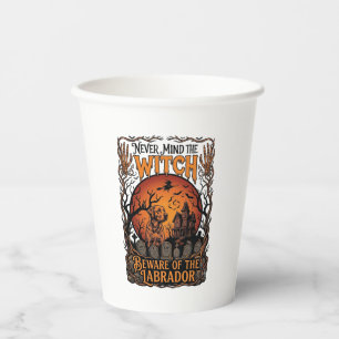 Never Mind Witch Beware Labrador Halloween Haunted Paper Cups