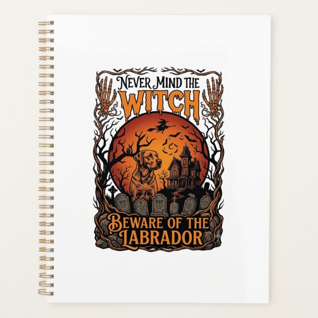 Never Mind Witch Beware Labrador Halloween Haunted Planner (Front)