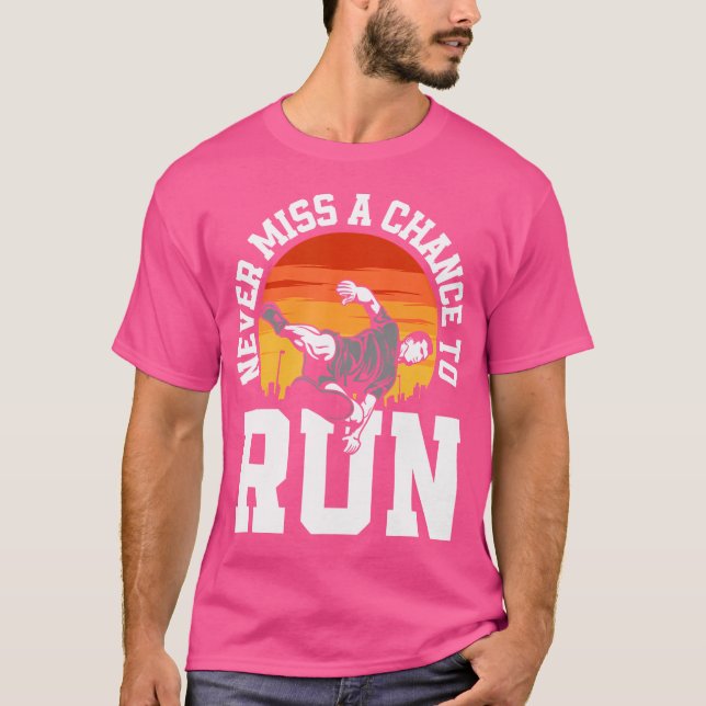Never Miss A Chance To Run Funny Free Running Park T-Shirt (Front)
