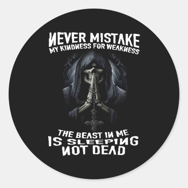 Never Mistake My Kindness For Weakness Basic Classic Round Sticker (Front)