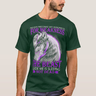Never Mistake My Kindness For Weakness Wolf T-Shirt