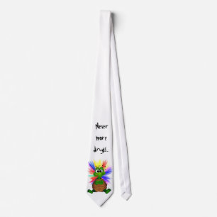 Never more drugs... tie