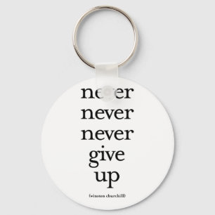 Never Never Never Give Up Key Ring