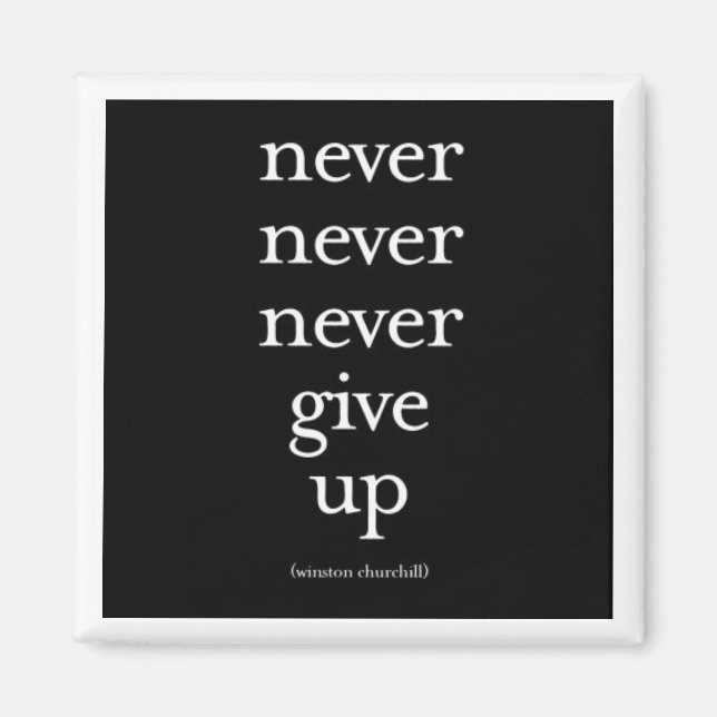 "Never, Never, Never Give Up" Magnet (Front)