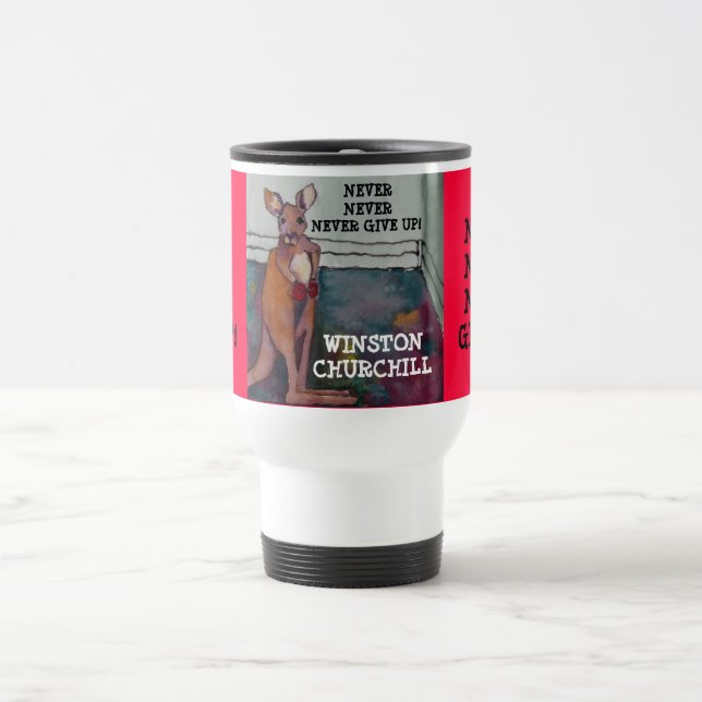 NEVER, NEVER, NEVER GIVE UP!  - TRAVEL MUG (Center)