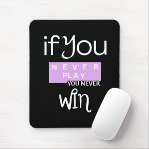 Never Play Never Win Gamer Quote Art Mouse Pad