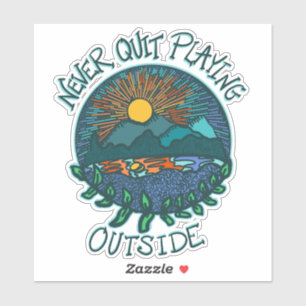 Never Quit Playing Outside Sticker