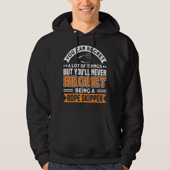 Never Regret Being A Rope Skipper Jump Rope Skippi Hoodie (Front)