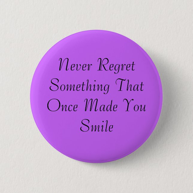 Never Regret Flair 6 Cm Round Badge (Front)