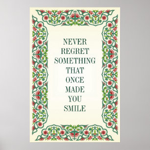NEVER REGRET SOMETHING  THAT ONCE  MADE YOU SMILE POSTER