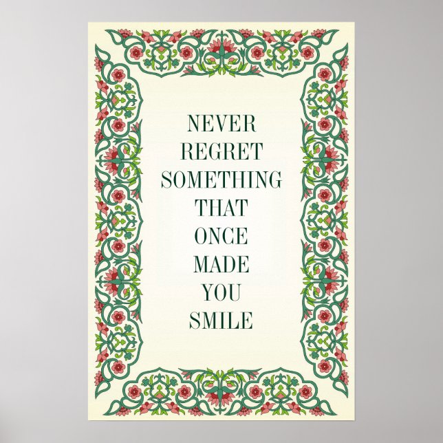 NEVER REGRET SOMETHING  THAT ONCE  MADE YOU SMILE POSTER (Front)