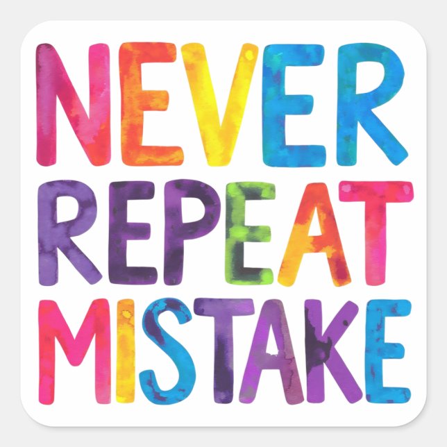 Never repeat mistake square sticker (Front)