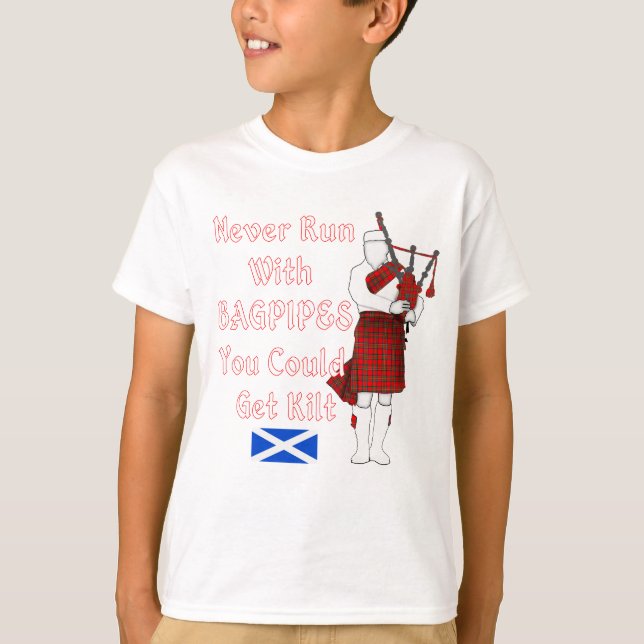 Never Run With Bagpipes You Could Get Kilt T-Shirt (Front)