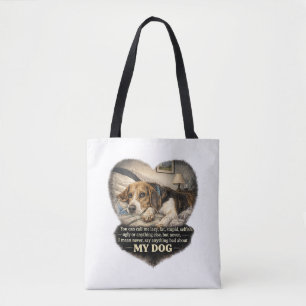 Never Say Anything Bad About My Dog...Or Else Tote Bag